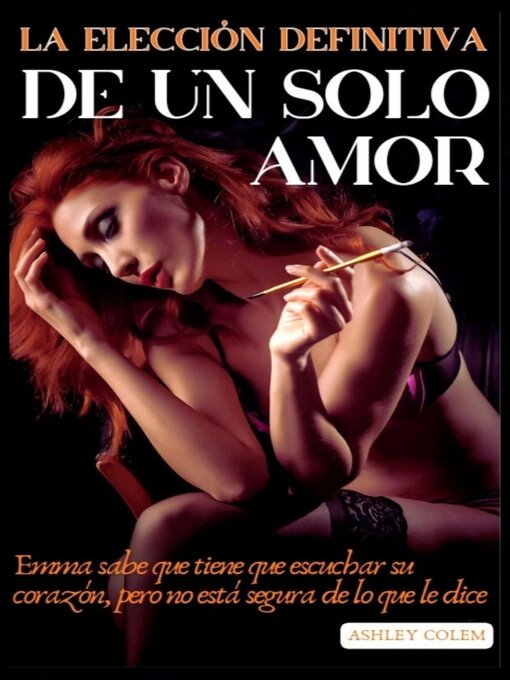 Title details for La elección Definitiva de un Solo Amor by Ashley Colem - Available